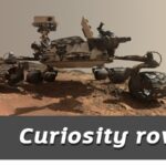 Curiosity rover เป็นยานสำรวจพื้นผิวดาวอังคารในภารกิจสำรวจดาวอังคาร